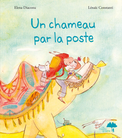 Un chameau par la poste - Elena Diaconu et Lénaïc Constanti